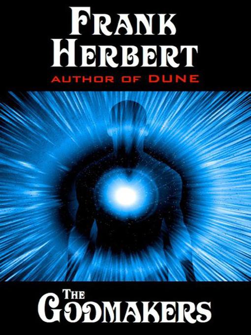 Title details for The Godmakers by Frank Herbert - Available
